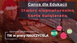 Canva dla Edukacji. Stwórz niepowtarzalną kartę świąteczną.