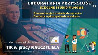 Laboratoria Przyszłości. Szkolne studio filmowe.