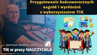 Przygotowanie końcoworocznych nagród i wyróżnień z wykorzystaniem TIK.