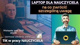 Laptop dla nauczyciela.Na co zwrócić szczególną uwagę przy wyborze?