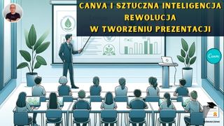 Canva i Sztuczna Inteligencja: Rewolucja w tworzeniu prezentacji.