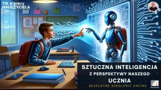 Sztuczna Inteligencja z perspektywy naszego ucznia.