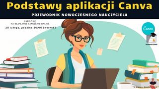 Podstawy aplikacji Canva: Przewodnik nowoczesnego nauczyciela.