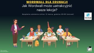 Jak Wordwall może uatrakcyjnić nasze lekcje?