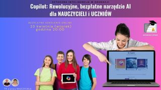 Copilot: Rewolucyjne, bezpłatne narzędzie AI dla nauczycieli i uczniów.