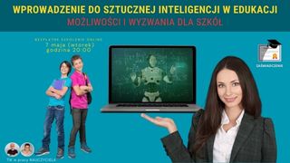 Wprowadzenie do sztucznej inteligencji w edukacji: możliwości i wyzwania dla szkół.