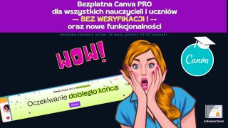 Bezpłatna Canva PRO dla wszystkich nauczycieli i uczniów bez weryfikacji oraz nowe funkcjonalności.