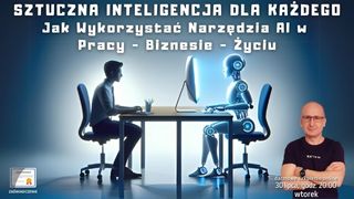 Jak Wykorzystać Narzędzia AI w Pracy - Biznesie - Życiu.