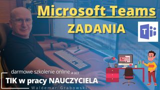 MS Teams – ZADANIA i OCENY.