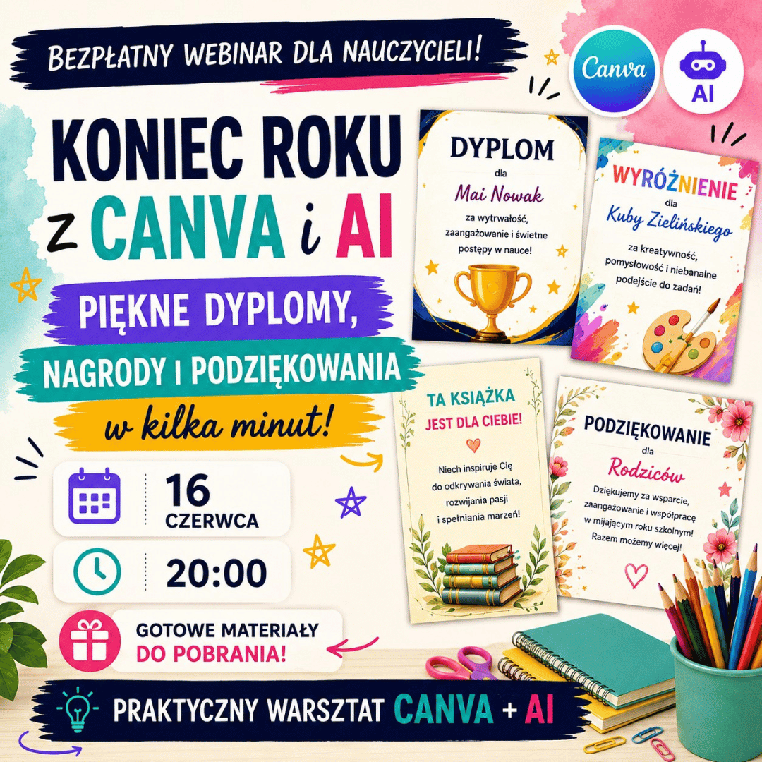 Piękne dyplomy, nagrody i podziękowania na koniec roku - praktyczny warsztat Canva + AI.