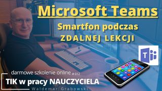 MS Teams – smartfon podczas zdalnej lekcji.