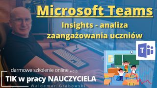 MS Teams – Insights analiza zaangażowania uczniów.