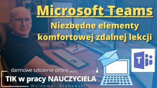 MS Teams Niezbędne elementy komfortowej pracy.