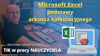 Microsoft Excel – podstawy arkusza kalkulacyjnego.