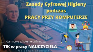 Zasady cyfrowej higieny podczas zdalnej edukacji.