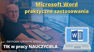 MS Word – praktyczne zastosowania.
