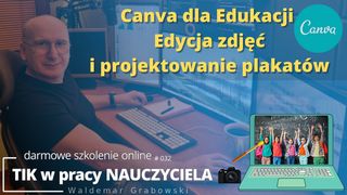 Canva dla edukacji - edycja zdjęć i projektowanie plakatów.
