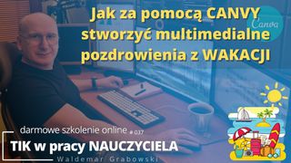 Stwórz Multimedialne pozdrowienia z WAKACJI  za pomocą Canvy.